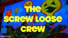 The Screw Loose Crew (Theme Song)