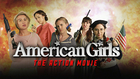 American Girl Dolls: The Action Movie with Anna Chlumsky ...