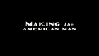 MAKING THE AMERICAN MAN Indiegogo Trailer