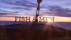 FISH & MEN - Web Trailer