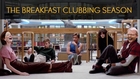 The Breakfast Clubbing Season