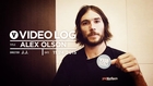 [VIDEO LOG] ALEX OLSON