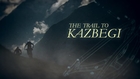 The Trail To Kazbegi