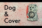 Dog & Cover