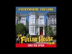 Fuller House Theme Song - Everywhere You Look
