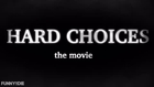 Hard Choice: The Movie