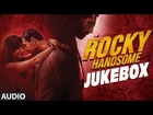 Rocky Handsome Full Movie Songs | JUKEBOX | John Abraham, Shruti Haasan | T-Series