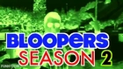 Bloopers Season 2