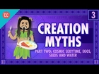 Cosmic Sexy Time, Eggs, Seeds, and Water: Crash Course Mythology #3