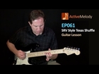 Stevie Ray Vaughan (SRV) Texas Shuffle Blues Guitar Lesson – EP061