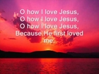 O How I Love Jesus [FREE DOWNLOAD] (hymn) with lyrics