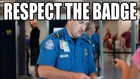 TSA Security Steps, Respect the Badge, Respect the Man with the Blue Rubber Gloves