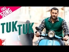 Tuk Tuk | Full Song | Sultan | Salman Khan | Anushka Sharma | Nooran Sisters | Vishal Dadlani