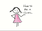 How to Be a Girl