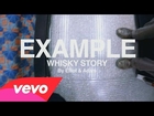Example - Whisky Story (Official Video)