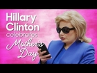 Hillary Clinton Celebrates Mother's Day