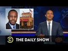The Daily Show with Trevor Noah - Ben Carson: Popeyes Survivor and 