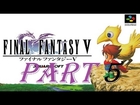 Final Fantasy V (Blind) Part 5: Don't F**k With Nature!!!! RE-UPLOAD