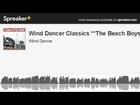 Wind Dancer Classics **The Beach Boys** (made with Spreaker)