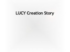 LUCY Creation Story