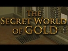 The Secret World of Gold HD