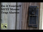 Two DIY Mouse Trap Alarms for SHTF