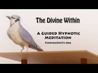 The Divine Within: A Hypnotic Meditation going within