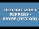 Red Hot Chili Peppers - Snow (Hey Oh) (Lyrics)
