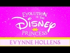 Evolution of the Disney Princess - Evynne Hollens