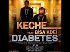 Keche Ft. Bisa Kdei - Diabetes(Tune 2014)