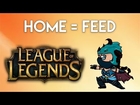 [LoL] Home is Where the Feeding Happens