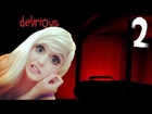 Delirious - Horror Game Mary Mondays [P2]