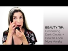 Beauty Tip: Concealing Dark Circles + How to Look More Awake