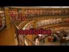 What does meditation mean?