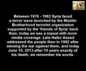 Hafez Assad speech in 1982 after destroying Muslim Brotherhood .