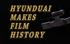 Hyundai Makes Film History