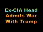 Ex Spy Chief Admits War With Trump 1938