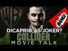 Warner Bros Wants Leonardo DiCaprio For The Joker