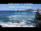 YOKO SUN-SURFING.PRAIA DA FERRUGEM-SC-BRASIL.12-07-14.By NEUSACALEGARI!