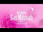 Hidden Beauty - Becoming Bas Mitzvah P1 - Rabbi Manis Friedman