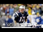 Deflate-Gate: Tom Brady 'Generally Aware' | NBC Nightly News