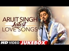 Best Of Arjit Singh Love Songs | Love Songs 2016 | Latest Hindi Songs | Audio Jukebox | T-Series