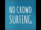 No Crowd Surfing - Live at KUB