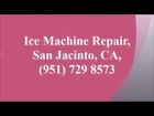 Ice Machine Repair, San Jacinto, CA, (951) 729 8573