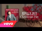 Michael W. Smith - Christmas Day (Lyric Video) ft. Jennifer Nettles