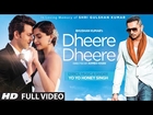 Yo Yo Honey Singh: Dheere Dheere Video Song (OFFICIAL) | Hrithik Roshan, Sonam Kapoor