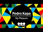 Pedro Kapa My Pleasure Tech-House