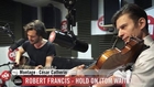 Robert Francis - Tom Waits Cover - Session Acoustique OÜI FM
