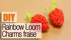 Le Charms fraise Rainbow Loom - Tuto DIY accessoire