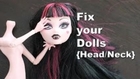 How to repair restore fix Barbie, Monster High and EAH broken [Head / Neck]